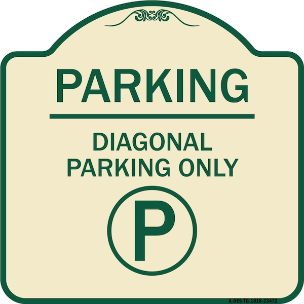 Signmission Parking Diagonal Parking W/ Parking Heavy-Gauge Aluminum Sign, 18" x 18", TG-1818-23472 A-DES-TG-1818-23472 - main